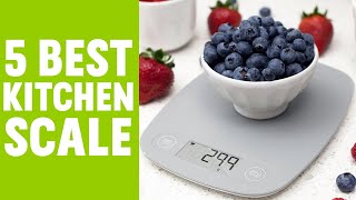 5 Best Kitchen Scale for Baking | Best Food Scale