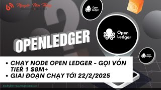 CHẠY NODE OPEN LEDGER - GỌI VỐN TIER 1 $8M+ -  #mmo #airdrop  - Blog Nguyễn Nam Thắng