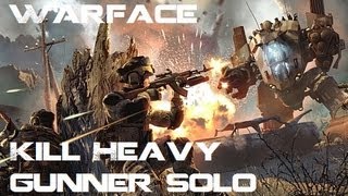 Warface - How to Kill Heavy Gunner Solo by Yourself