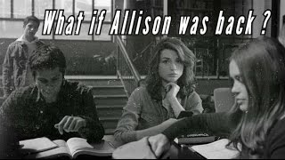 What if Allison came back ? [ AU ] ( Teen Wolf )