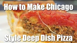 How to Make Chicago Style Deep Dish Pizza - Recipe