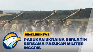 Pasukan Ukraina Berlatih Bersama Militer Inggris