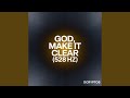 God, Make It Clear