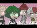 | Kiss Marry Kill | | Part 1 | My hero academia