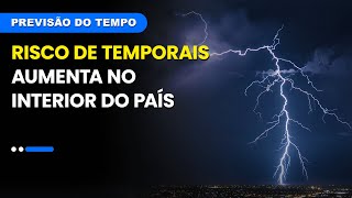 Risco de temporais aumenta no interior do país | Previsão 04 e 05/01/2025