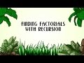 Finding Factorials with Recursion