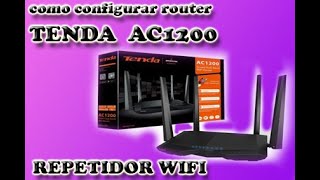 cómo configurar router TENDA AC1200 como repetidor wifi