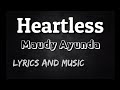 HEARTLESS - MAUDY AYUNDA || LYRICS AND MUSIC