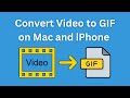 How To Convert Video to GIF on Mac and iPhone