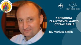 7 powodów dla których warto czytać Biblię -  ks. Mariusza Rosik