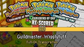 [009] PMD: EoT/D/S - Guildmaster Wigglytuff (Transcription)