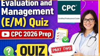 Evaluation and Management -MDM Coding Quiz with Answers – CPC 2026 Practice Questions #cpc #cpcexam