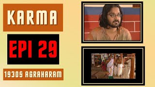 KARMA - EPI 29 - Authentic Agraharam way of life in 1930s | Filmed at actual Agraharam | MUST WATCH