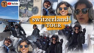 switzerland Tour போகலாம் வாங்க .... | FULL VIDEO | ....
