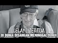 LELAKI TERTUA DI DUNIA DISAHKAN MENINGGAL DUNIA