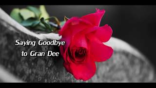 Saying Goodbye to Gran Dee