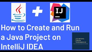 How To Create And Run A Java Project On Intellij Idea How To Run Java ...