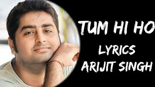 Meri Aashiqui Ab Tum Hi Ho (Lyrics) - Arijit Singh | Lyrics Tube