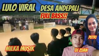 LULO VIRAL🔰DESA ANDEPALI🔰DJ ZUAN🔰VOCAL PUTRI🔰MILKA MUSIK #djelekton #lulokendari #luloterbaru