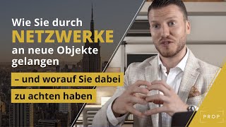 Wie Sie durch Netzwerke an neue Objekte gelangen - und worauf Sie dabei zu achten haben