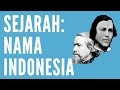 Sejarah Nama Indonesia - Sejarah & Pengetahuan #1