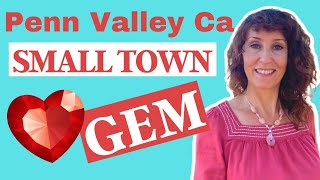 EVERYTHING You Need To Know About Living In Penn Valley Ca | Gold Country Town