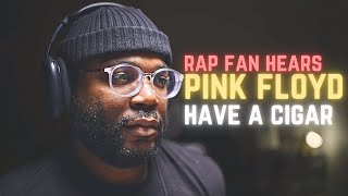 Pink Floyd Have A Cigar | My First Reaction!!