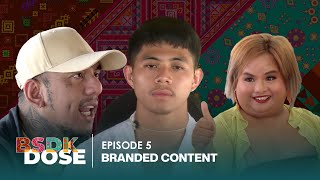 BSDK DOSE Episode 5 | Branded Content