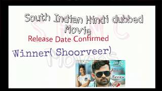 Winner (Shoorveer) south Indian Hindi dubbed movie Release date confirmed