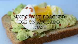 Microwave Poached Egg on Avocado Toast