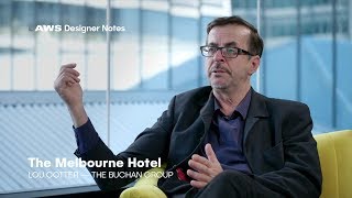 AWS Designer Notes - The Melbourne Hotel - Lou Cotter, The Buchan Group