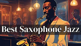 Best Saxophone Jazz [Saxophone Jazz, Instrumental Jazz, Best Jazz]