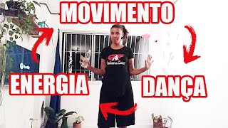 ENERGIA, MOVIMENTO, DANÇA