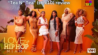 Love and HipHop Miami | TEA N TEA” (s6,e10) | review