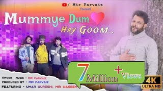 Mummye  dam hay goom || Kashmiri Superhit Song || Mir Parvaiz || Umer Qureshi || Mir Waseem