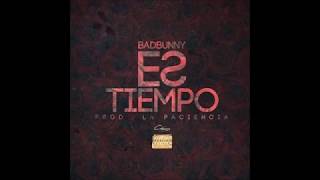 Bad Bunny - Es Tiempo (Prod. La Paciencia)