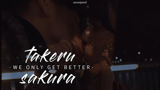 tendo ✘ sakura ➤ we only get better [an incurable case of love]