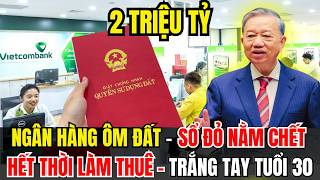 Tin Tức Thời Sự 24h Mới Nhất Hôm Nay: Kiếp Làm Thuê Cho Ngân Hàng Để Giữ Sổ Đỏ Của Chính Mình