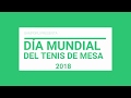 Día Mundial del Tenis de Mesa - Chile 2018: Compilación