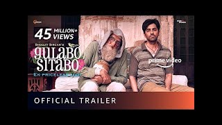 Gulabo Sitabo - Official Trailer | Amitabh Bachchan, Ayushmann Khurrana | Shoojit, Juhi