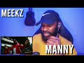 MEEKZ - MANNY [Reaction] | LeeToTheVI