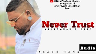 Never Trust Love Nahar | roop | New latest punjabi song | @roopmann12