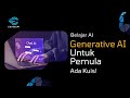 Belajar AI: Generative AI untuk Pemula