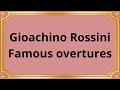 Gioachino Rossini Famous overtures