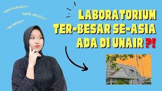 Laboratorium Terbesar se-Asia ada di Unair?! // Unair Punya : Fadiah Maharani (14)