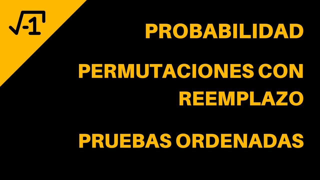 Estadística Y Probabilidad: Permutaciones Con Reemplazo (Sustitución) Y ...