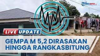 Banten Diguncang Gempa Lagi, Berkekuatan 5,2 Magnitudo Dirasakan hingga Kota Rangkasbitung