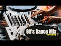 80s Dance Mix Volume 7 / Non-Stop Mix of 80s Best Dance Music / DJ Bon