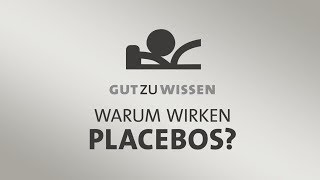 #gutzuwissen: Warum wirken Placebos?