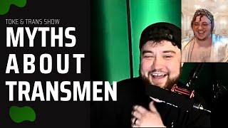 MYTHS About Transmen | Transgender Misconceptions